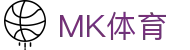 MK体育（MK）官方网站 - 移动端在线登录